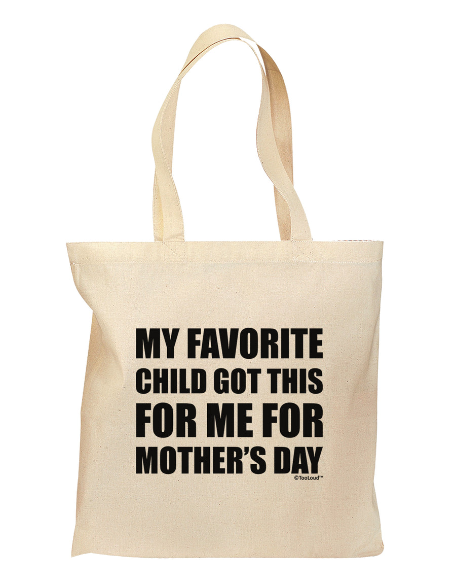 My Favorite Child Got This for Me for Mother's Day Grocery Tote Bag by TooLoud-Grocery Tote-TooLoud-Natural-Medium-Davson Sales