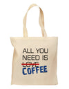 All You Need Is Coffee Grocery Tote Bag-Grocery Tote-TooLoud-Natural-Medium-Davson Sales