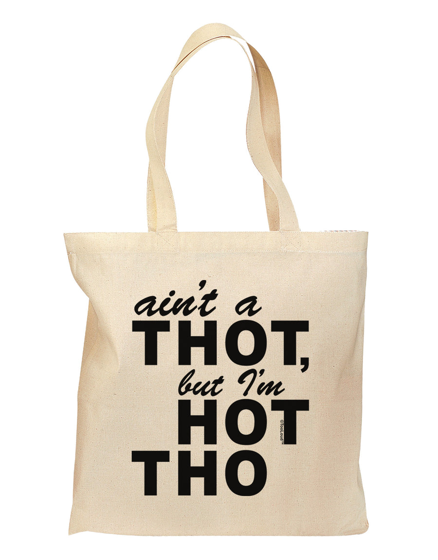 Ain't a THOT but I'm HOT THO Grocery Tote Bag-Grocery Tote-TooLoud-Natural-Medium-Davson Sales