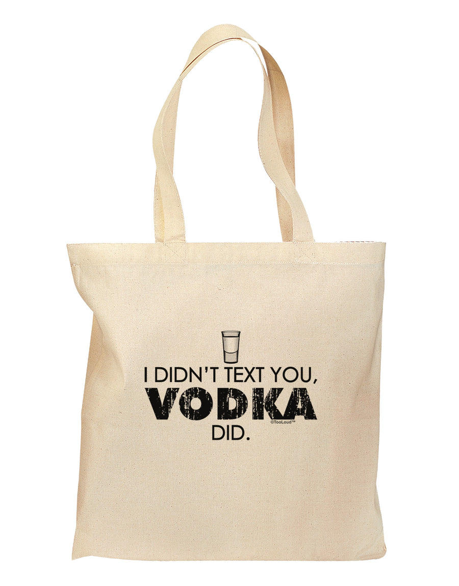 I Didn't Text You - Vodka Grocery Tote Bag-Grocery Tote-TooLoud-Natural-Medium-Davson Sales