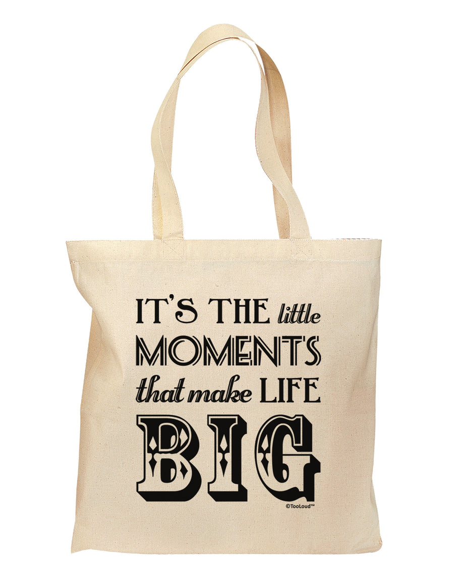 It’s the Little Moments that Make Life Big Grocery Tote Bag-Grocery Tote-TooLoud-Natural-Medium-Davson Sales