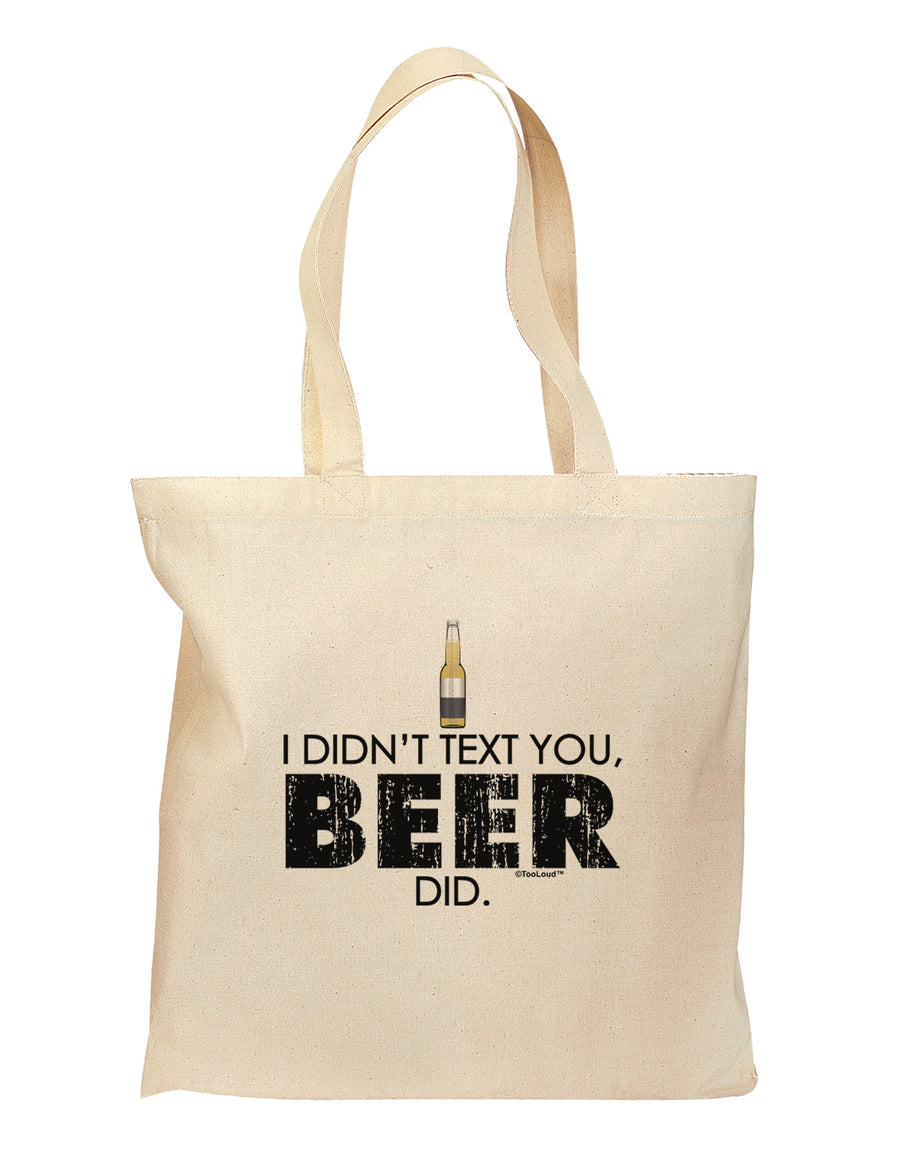 I Didn't Text You - Beer Grocery Tote Bag-Grocery Tote-TooLoud-Natural-Medium-Davson Sales