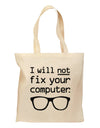 I Will Not Fix Your Computer Grocery Tote Bag by TooLoud-Grocery Tote-TooLoud-Natural-Medium-Davson Sales