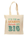 It’s the Little Moments that Make Life Big - Color Grocery Tote Bag-Grocery Tote-TooLoud-Natural-Medium-Davson Sales