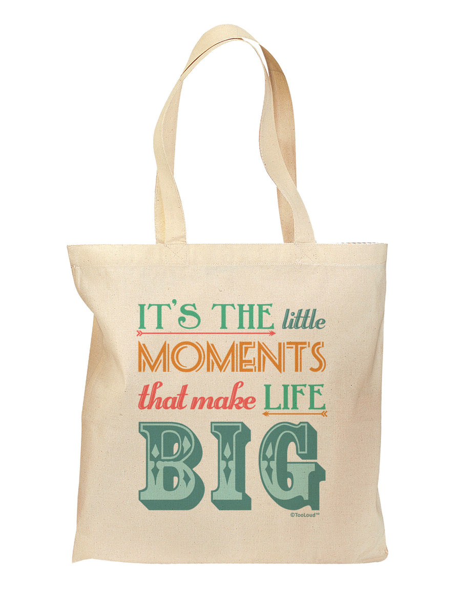 It’s the Little Moments that Make Life Big - Color Grocery Tote Bag-Grocery Tote-TooLoud-Natural-Medium-Davson Sales