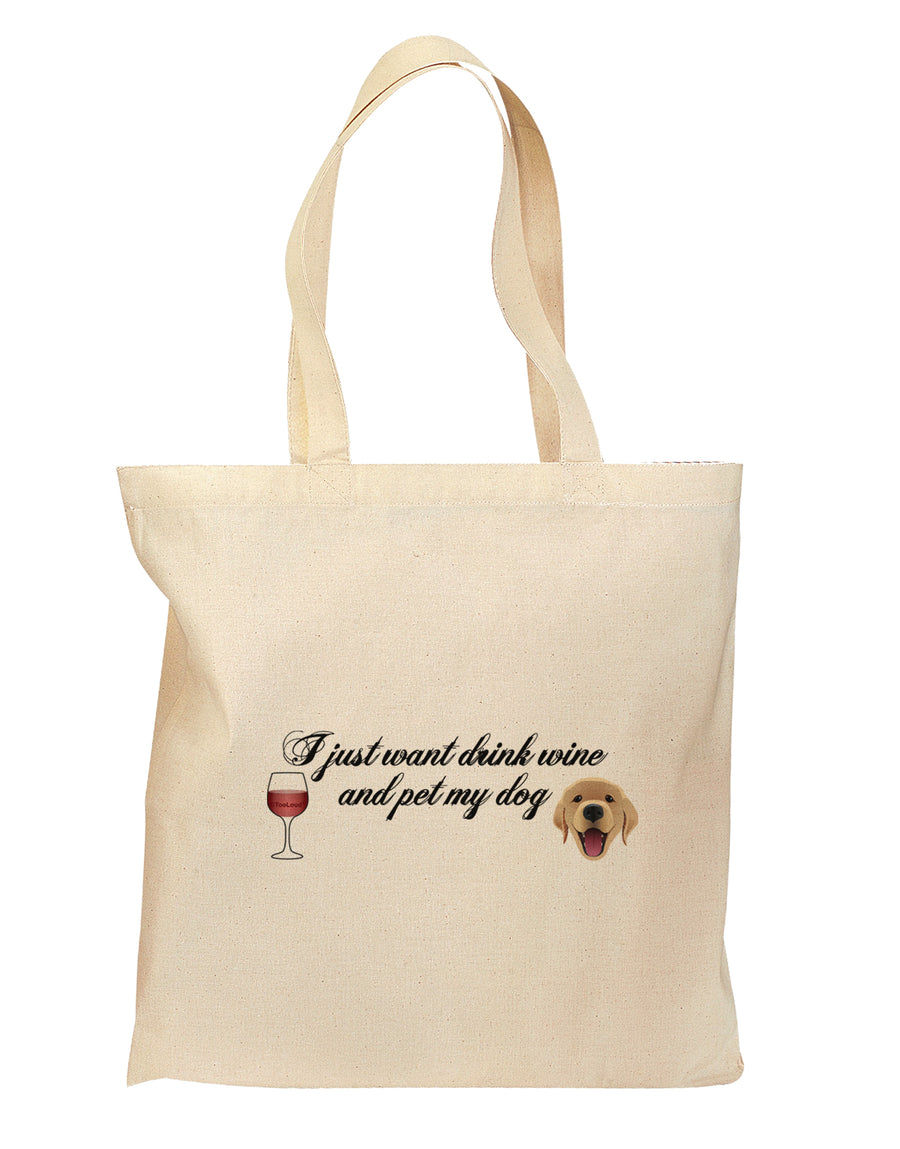 I Just Want To Drink Wine And Pet My Dog Grocery Tote Bag - Natural by TooLoud-Grocery Tote-TooLoud-Natural-Medium-Davson Sales