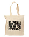 My Favorite Child Got This for Me for Father's Day Grocery Tote Bag by TooLoud-Grocery Tote-TooLoud-Natural-Medium-Davson Sales