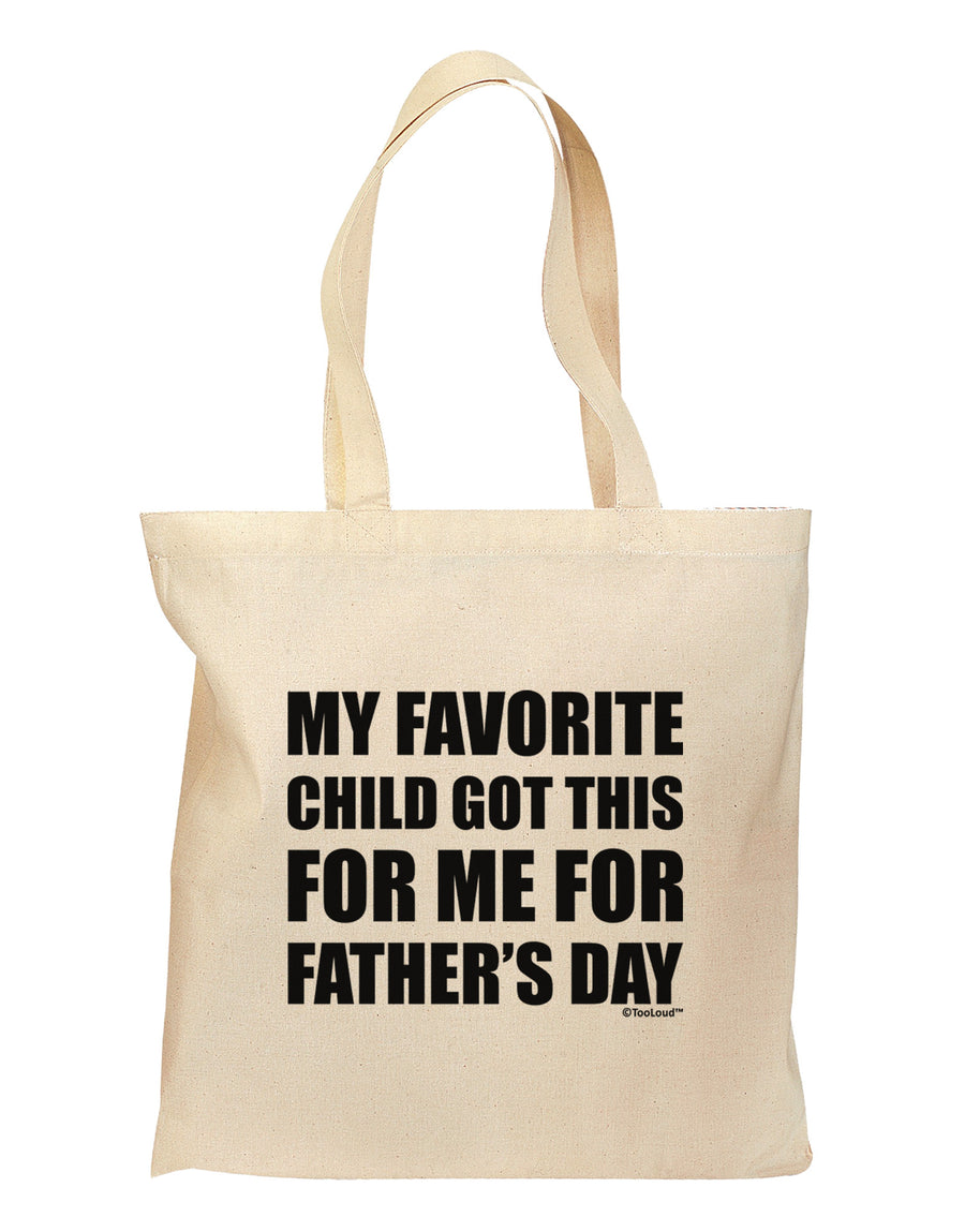 My Favorite Child Got This for Me for Father's Day Grocery Tote Bag by TooLoud-Grocery Tote-TooLoud-Natural-Medium-Davson Sales