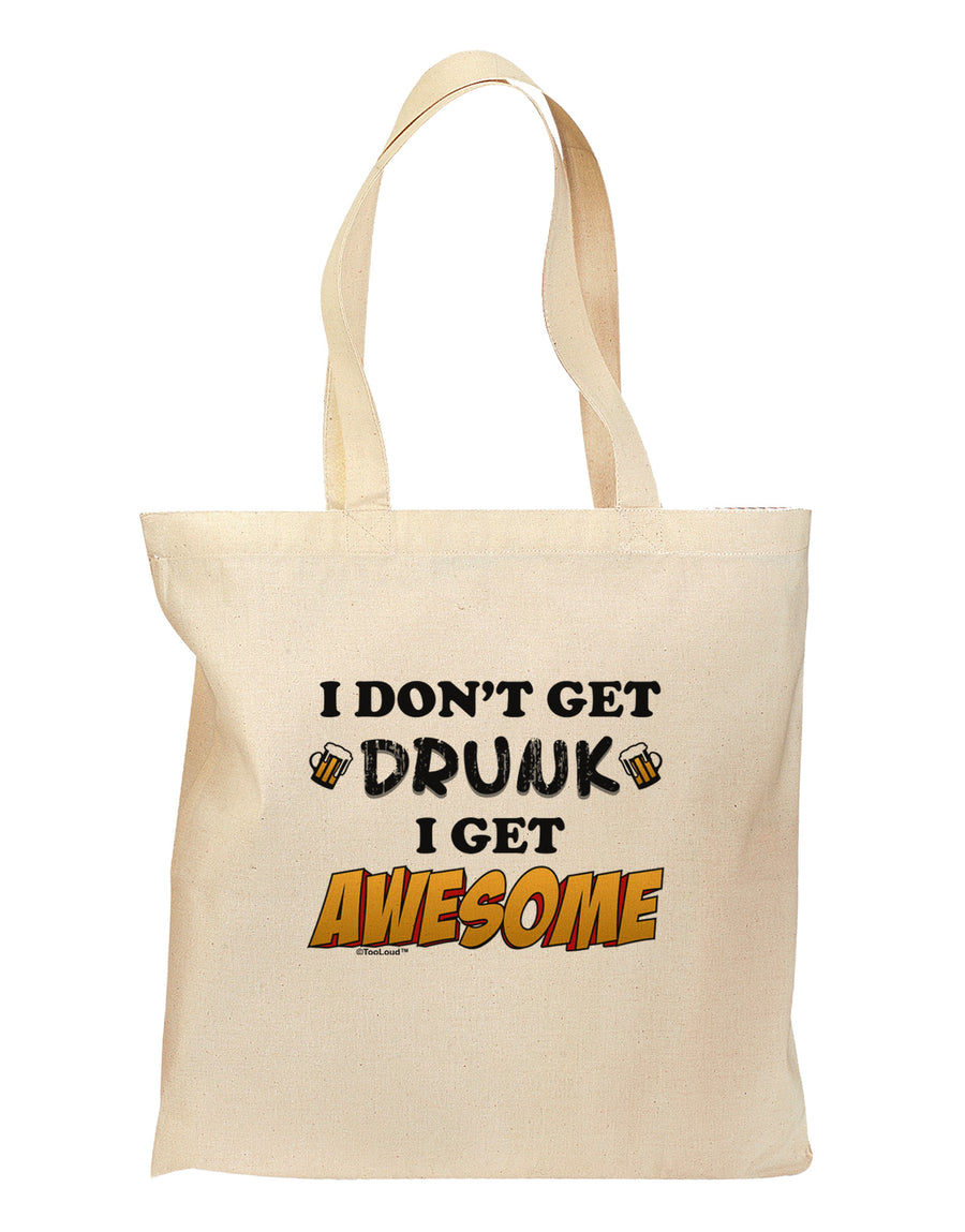 I Don't Get Drunk - Awesome Grocery Tote Bag-Grocery Tote-TooLoud-Natural-Medium-Davson Sales