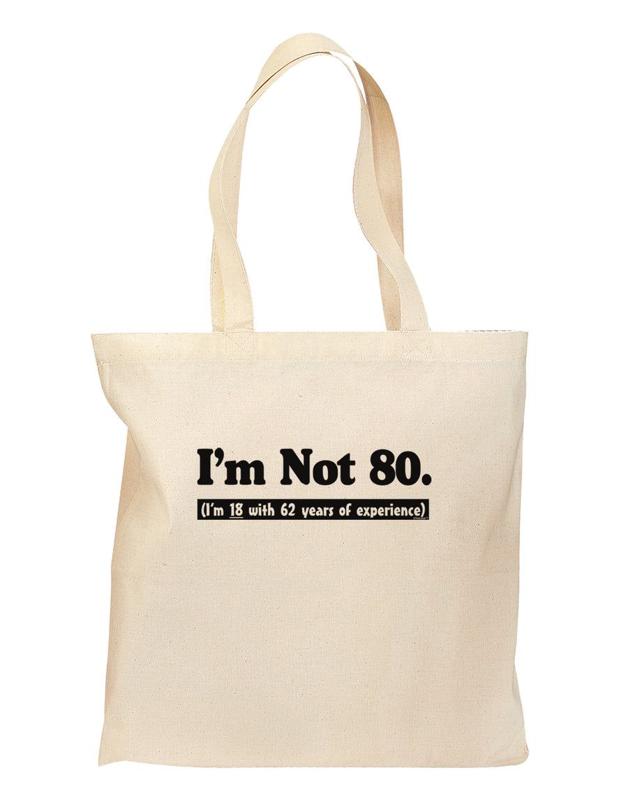 I'm Not 80 I'm 18 with 62 yrs experience Grocery Tote Bag-Grocery Tote-TooLoud-Natural-Medium-Davson Sales