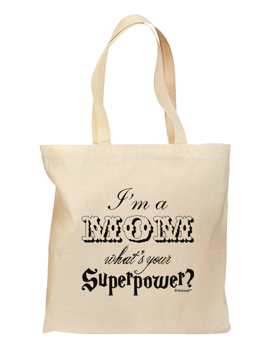 I'm a Mom - What's Your Superpower Grocery Tote Bag by TooLoud-Grocery Tote-TooLoud-Natural-Medium-Davson Sales