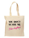 You Don't Scare Me - I Have Daughters Grocery Tote Bag by TooLoud-Grocery Tote-TooLoud-Natural-Medium-Davson Sales