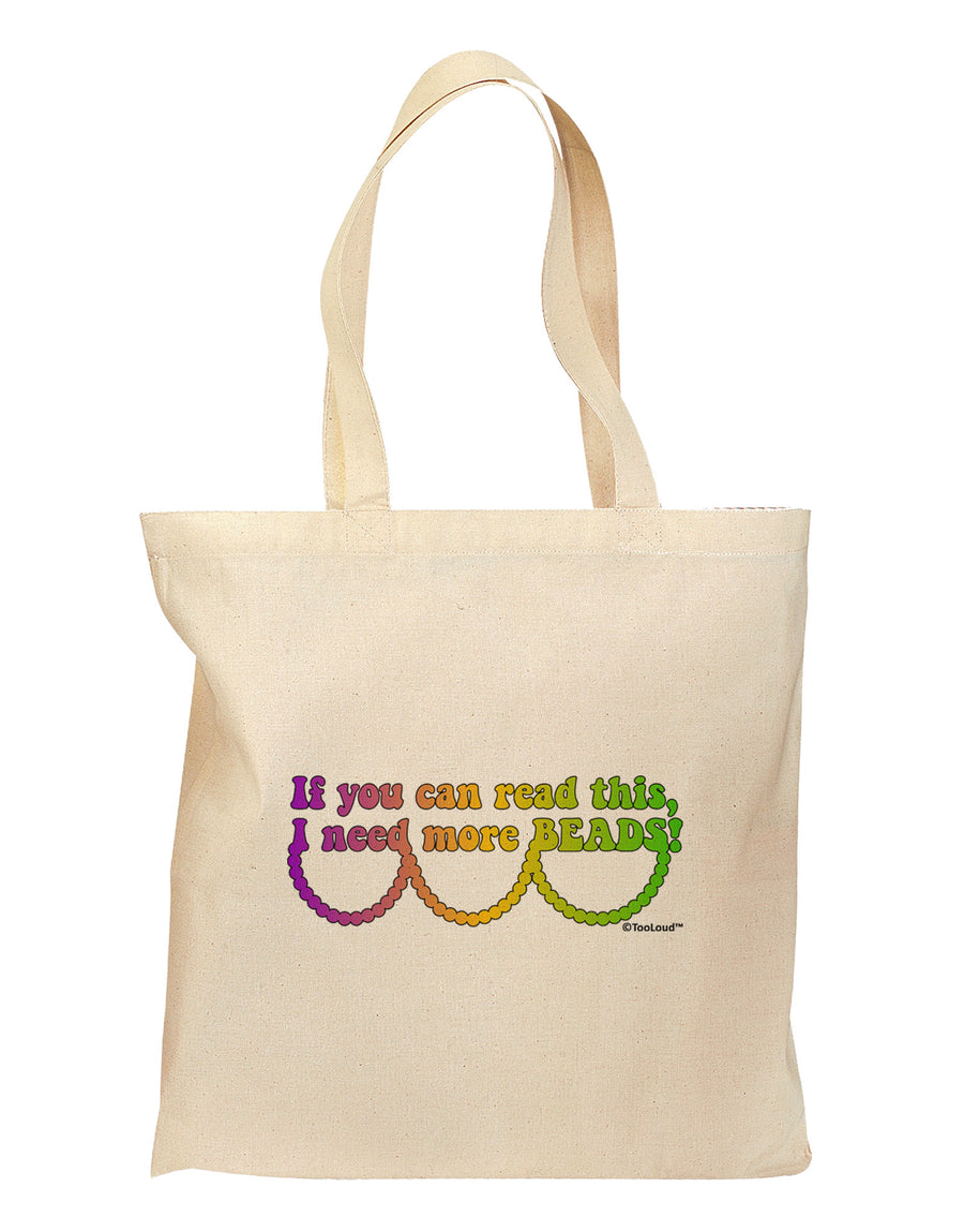 If You Can Read This I Need More Beads - Mardi Gras Grocery Tote Bag by TooLoud-Grocery Tote-TooLoud-Natural-Medium-Davson Sales