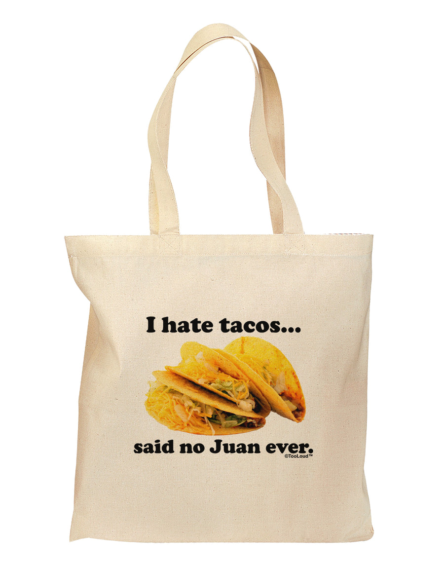 I Hate Tacos Said No Juan Ever Grocery Tote Bag by TooLoud-Grocery Tote-TooLoud-Natural-Medium-Davson Sales