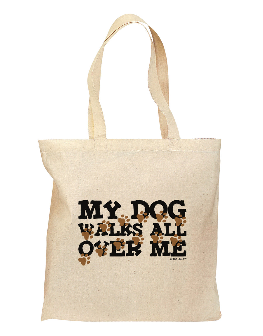 My Dog Walks All Over Me Grocery Tote Bag by TooLoud-Grocery Tote-TooLoud-Natural-Medium-Davson Sales