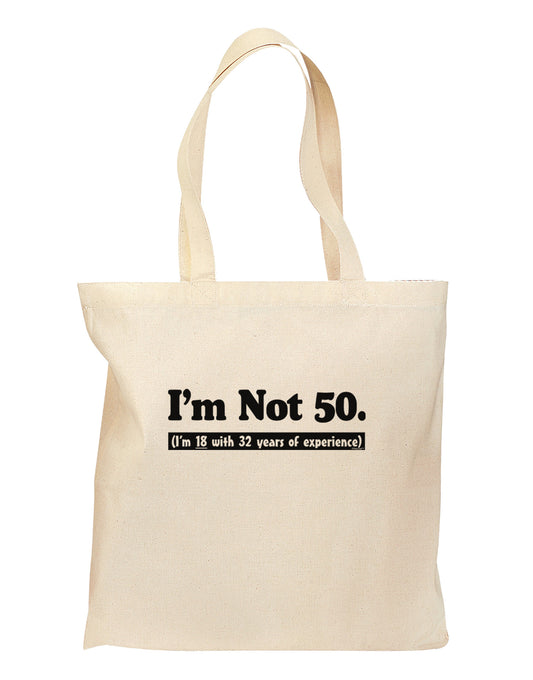 I'm Not 50 I'm 18 with 32 yrs experience Grocery Tote Bag-Grocery Tote-TooLoud-Natural-Medium-Davson Sales
