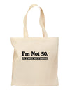 I'm Not 50 I'm 18 with 32 yrs experience Grocery Tote Bag-Grocery Tote-TooLoud-Natural-Medium-Davson Sales