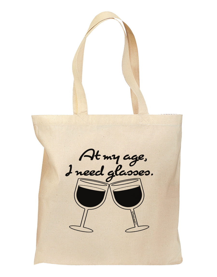 At My Age I Need Glasses - Wine Grocery Tote Bag by TooLoud-Grocery Tote-TooLoud-Natural-Medium-Davson Sales