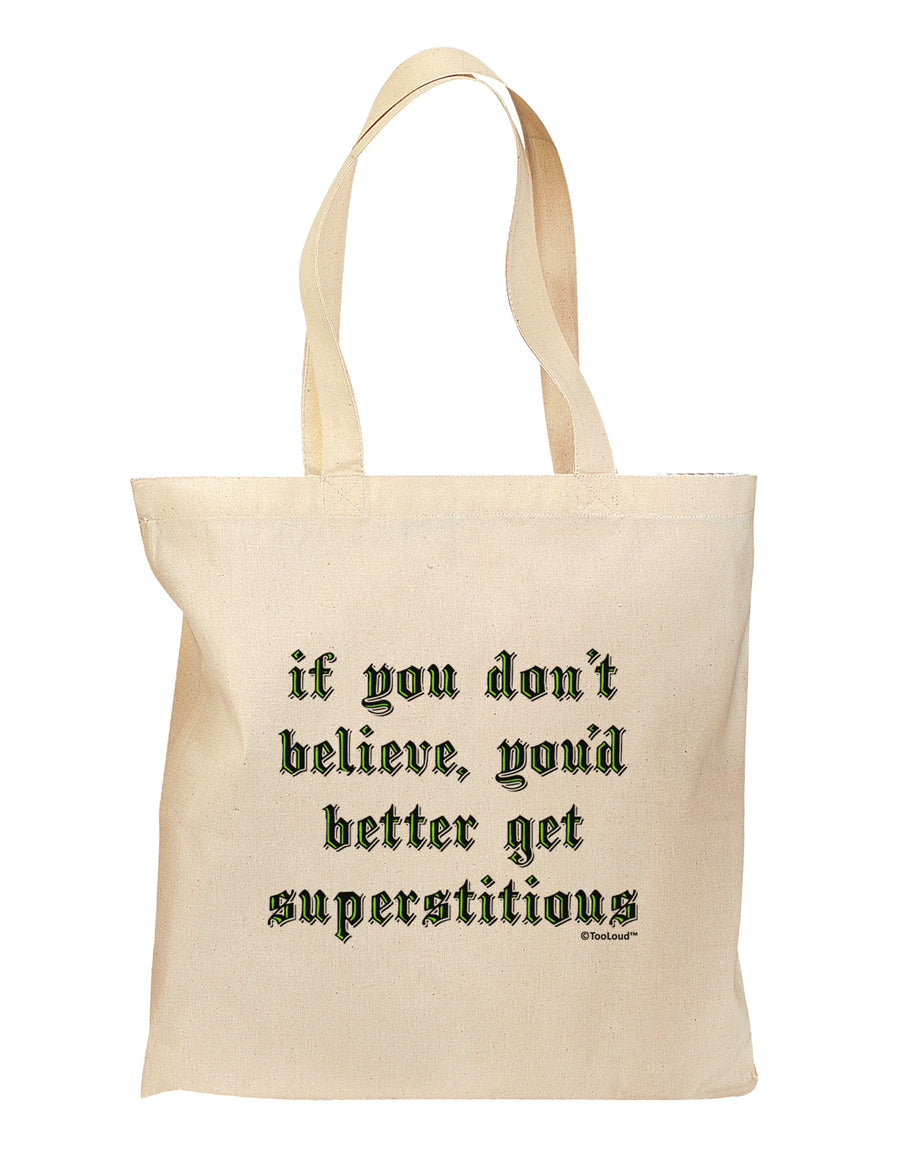 If You Don't Believe You'd Better Get Superstitious Grocery Tote Bag by TooLoud-Grocery Tote-TooLoud-Natural-Medium-Davson Sales