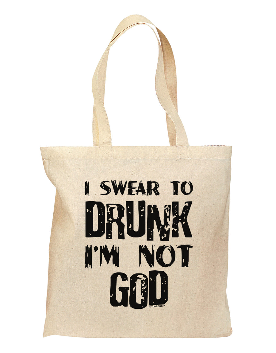 I swear to DRUNK I'm not GOD Grocery Tote Bag-Grocery Tote-TooLoud-Natural-Medium-Davson Sales