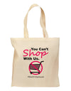 You Can't Shop With Us Grocery Tote Bag-Grocery Tote-TooLoud-Natural-Medium-Davson Sales