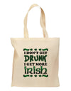 I Don't Get Drunk - Irish Grocery Tote Bag-Grocery Tote-TooLoud-Natural-Medium-Davson Sales