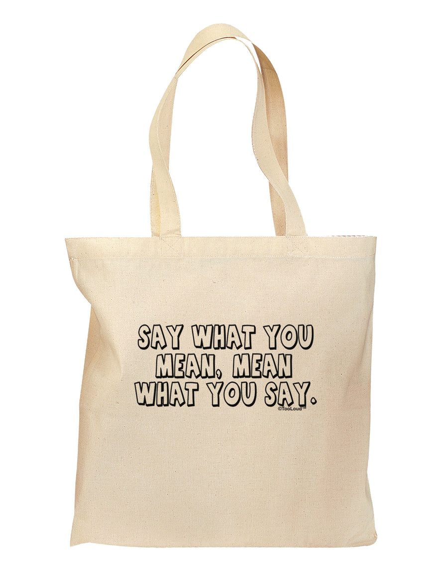 Say What You Mean Text Grocery Tote Bag by TooLoud-Grocery Tote-TooLoud-Natural-Medium-Davson Sales