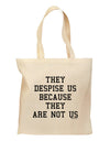 They Despise Us Because They Are Not Us Grocery Tote Bag by TooLoud-Grocery Tote-TooLoud-Natural-Medium-Davson Sales