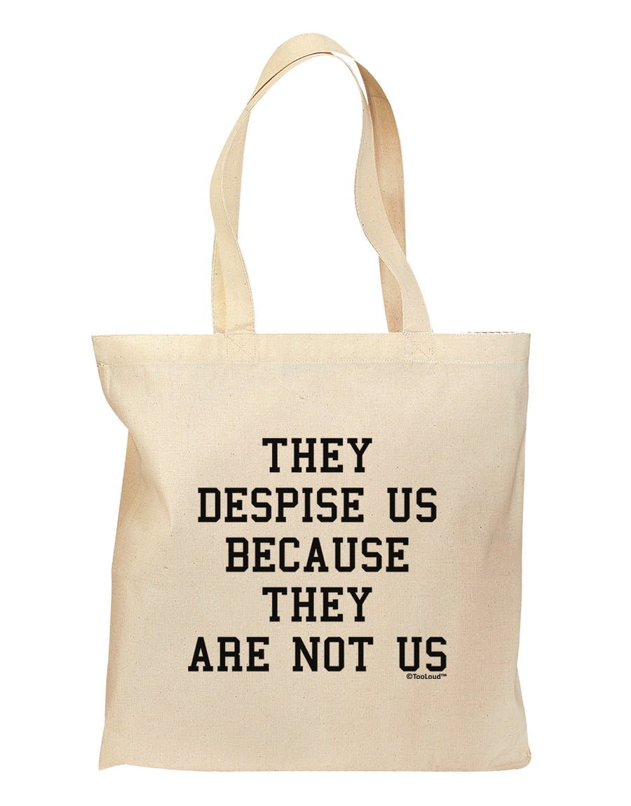 They Despise Us Because They Are Not Us Grocery Tote Bag by TooLoud-Grocery Tote-TooLoud-Natural-Medium-Davson Sales