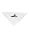 I Am The Father Adult 19&#x22; Square Bandana by TooLoud-Square Bandanas-TooLoud-White-One-Size-Adult-Davson Sales