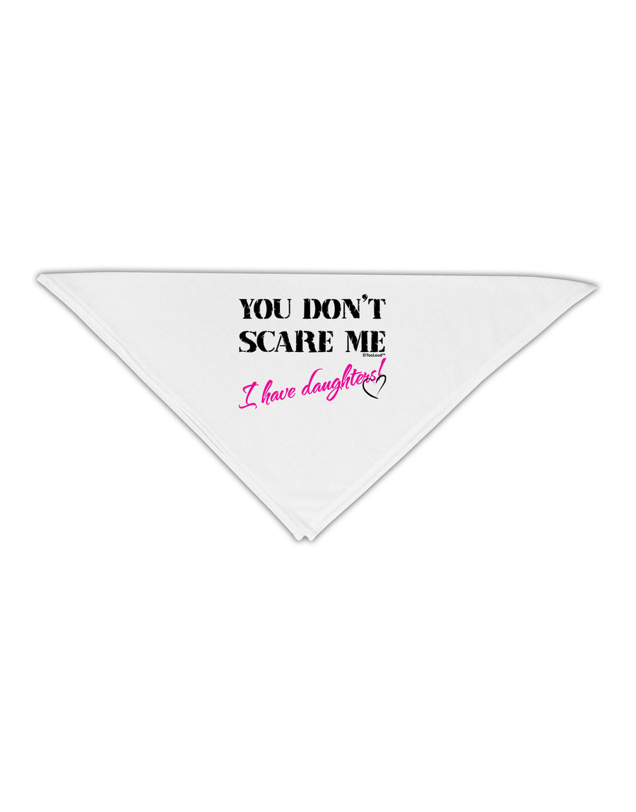You Don't Scare Me - I Have Daughters Adult 19&#x22; Square Bandana by TooLoud-Square Bandanas-TooLoud-White-One-Size-Adult-Davson Sales