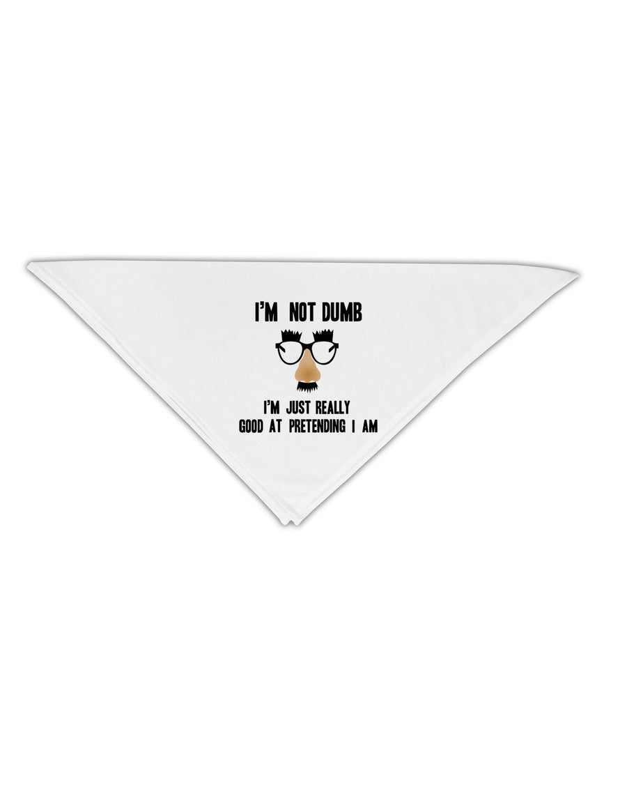 TooLoud I'm not Dumb I'm Just really good at pretending I am Adult 19 Inch Square Bandana-Bandanas-TooLoud-White-One-Size-Adult-Davson Sales