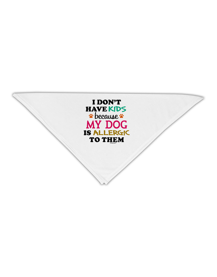 I Don't Have Kids - Dog Adult 19" Square Bandana-Square Bandanas-TooLoud-White-One-Size-Adult-Davson Sales