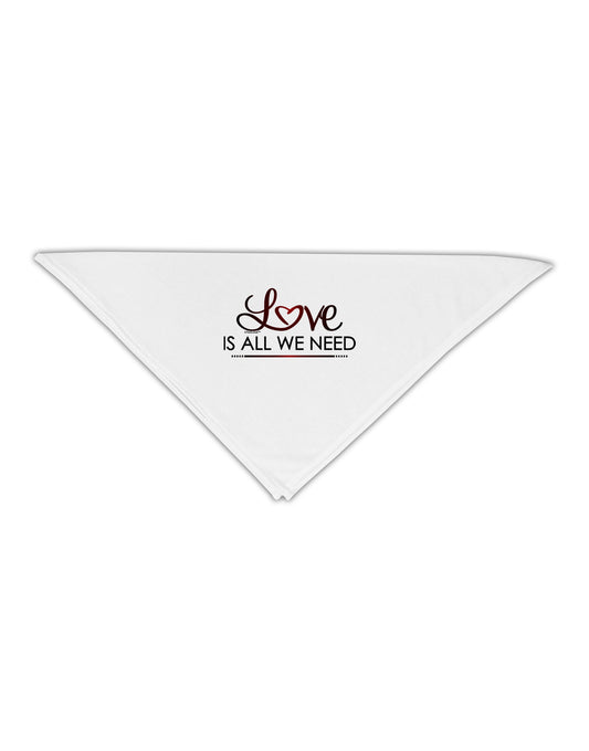 Love Is All We Need Adult 19&#x22; Square Bandana-Square Bandanas-TooLoud-White-One-Size-Adult-Davson Sales