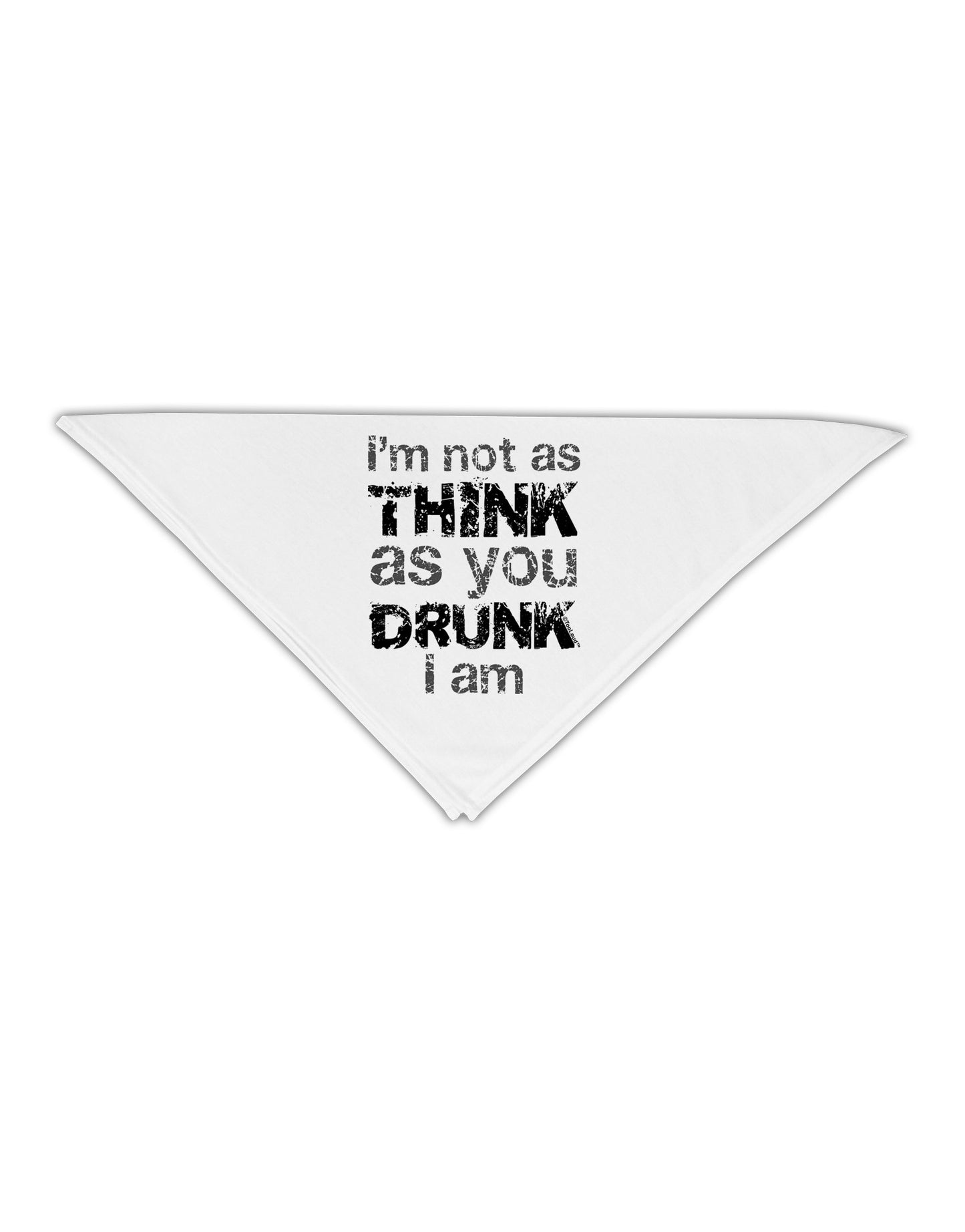 I'm not as THINK as you DRUNK I am Adult 19&#x22; Square Bandana-Square Bandanas-TooLoud-White-One-Size-Adult-Davson Sales