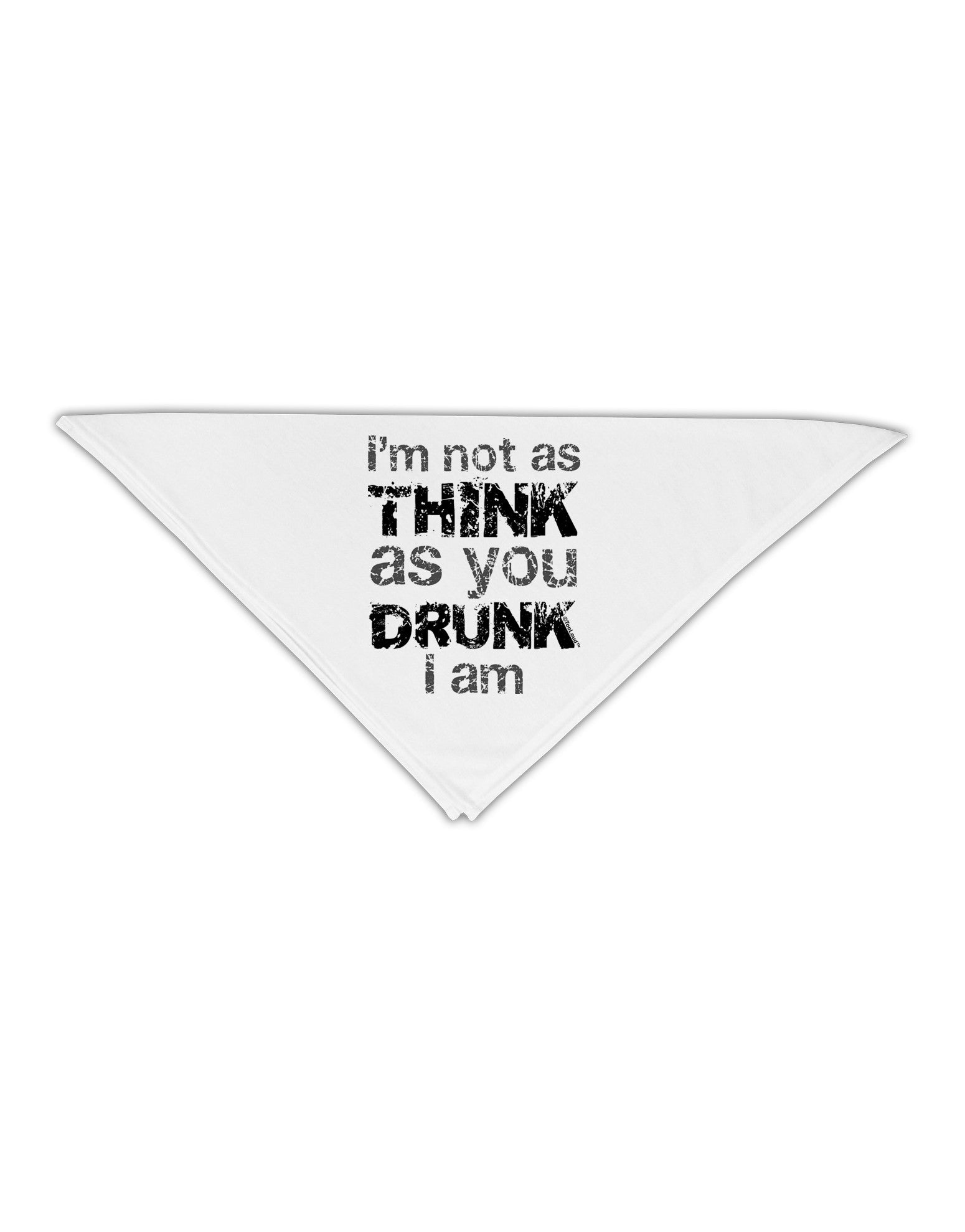 I'm not as THINK as you DRUNK I am Adult 19&#x22; Square Bandana-Square Bandanas-TooLoud-White-One-Size-Adult-Davson Sales