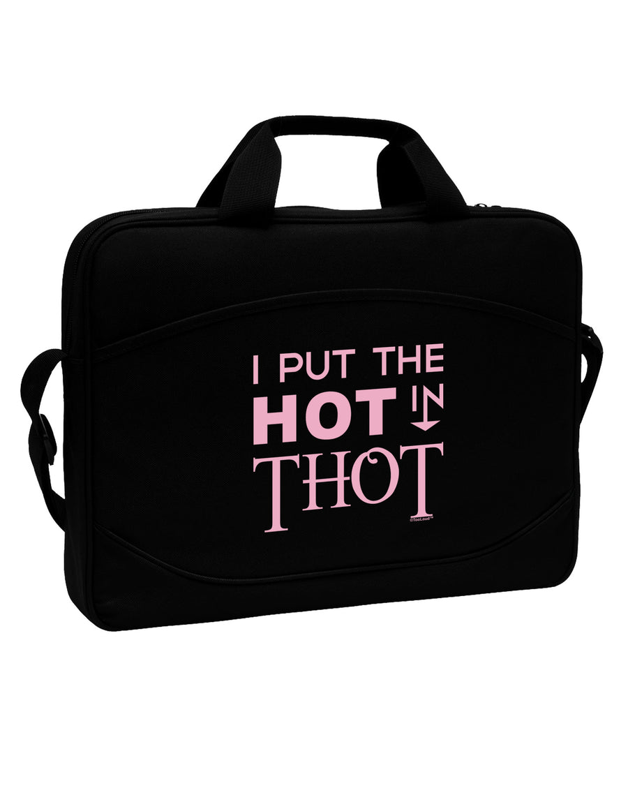 I Put the HOT in THOT 15&#x22; Dark Laptop / Tablet Case Bag-Laptop / Tablet Case Bag-TooLoud-Black-White-Davson Sales