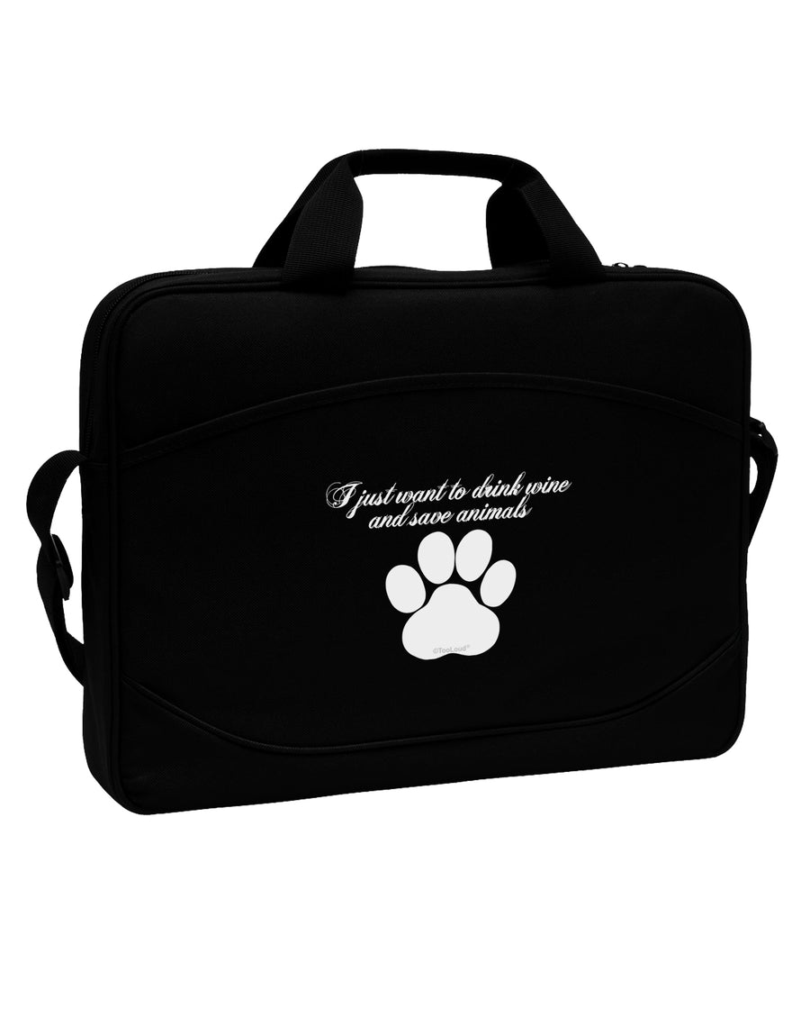 I Just Want To Drink Wine And Save Animals 15&#x22; Dark Laptop / Tablet Case Bag by TooLoud