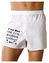 I've Got One Less Problem Without Ya! Boxers Shorts-Boxer Shorts-TooLoud-White-Small-Davson Sales