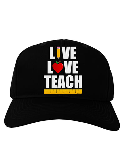 Live Love Teach Adult Dark Baseball Cap Hat-Baseball Cap-TooLoud-Black-One Size-Davson Sales