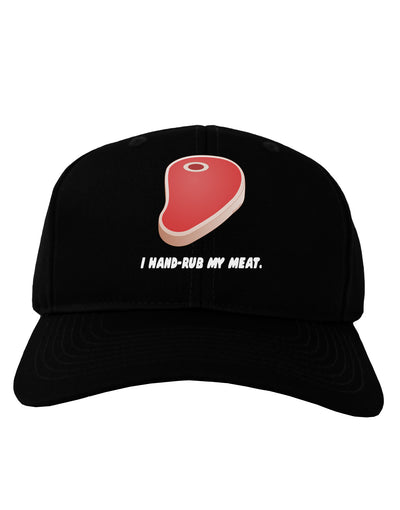 I Hand-Rub My Meat - Steak Adult Dark Baseball Cap Hat-Baseball Cap-TooLoud-Black-One Size-Davson Sales