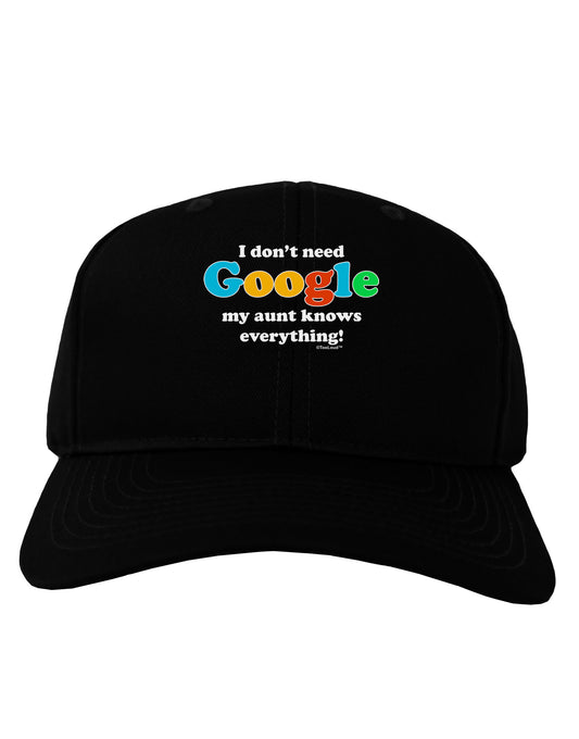I Don't Need Google - Aunt Adult Dark Baseball Cap Hat-Baseball Cap-TooLoud-Black-One Size-Davson Sales