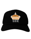 To My Pie Adult Baseball Cap Hat-Baseball Cap-TooLoud-Black-One-Size-Fits-Most-Davson Sales