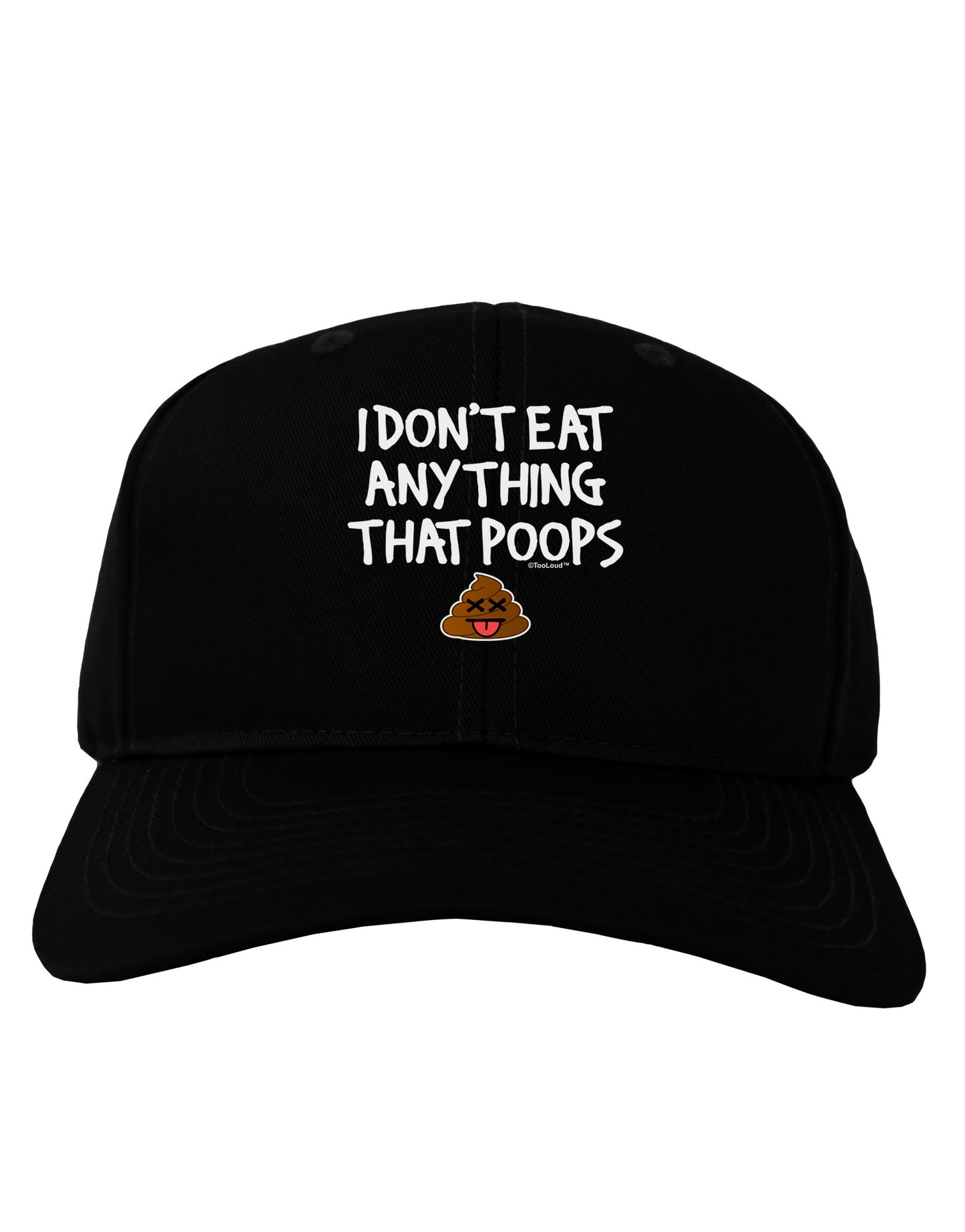 I Don't Eat Anything That Poops Adult Dark Baseball Cap Hat-Baseball Cap-TooLoud-Black-One Size-Davson Sales