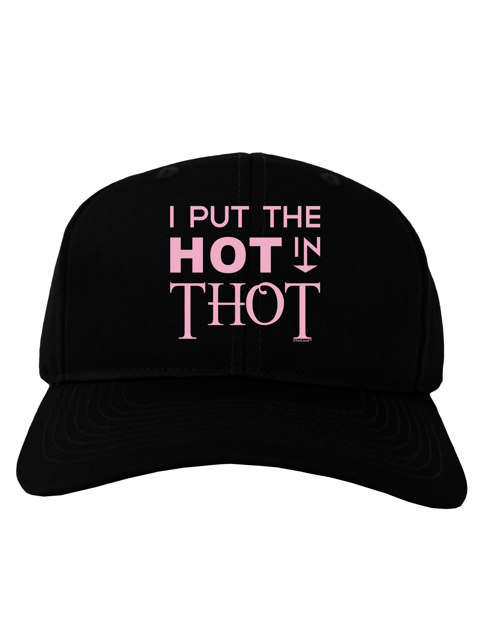 I Put the HOT in THOT Adult Dark Baseball Cap Hat-Baseball Cap-TooLoud-Black-One Size-Davson Sales
