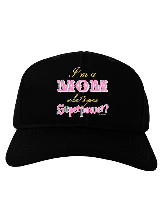 I'm a Mom - What's Your Superpower - Pink Adult Dark Baseball Cap Hat by TooLoud-Baseball Cap-TooLoud-Black-One Size-Davson Sales