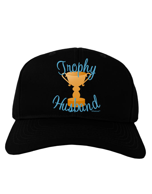 Trophy Husband Design Adult Dark Baseball Cap Hat by TooLoud-Baseball Cap-TooLoud-Black-One Size-Davson Sales