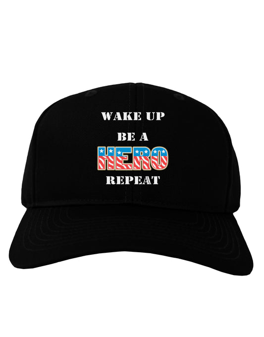Wake Up Be A Hero Repeat Adult Dark Baseball Cap Hat by TooLoud-Baseball Cap-TooLoud-Black-One Size-Davson Sales