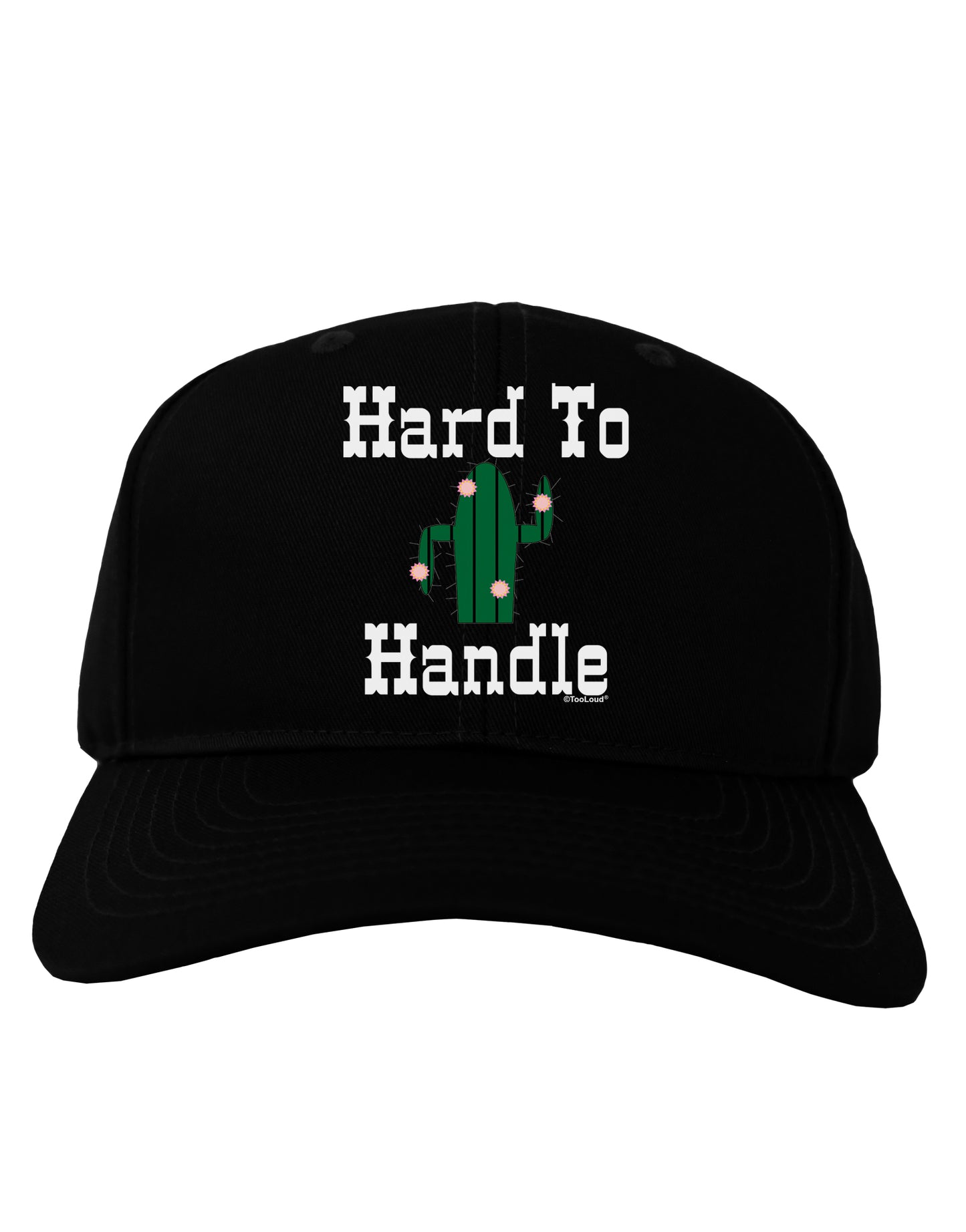 Hard To Handle Cactus Adult Dark Baseball Cap Hat by TooLoud-Baseball Cap-TooLoud-Black-One Size-Davson Sales
