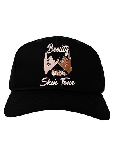 Beauty has no skin Tone Dark Adult Dark Baseball Cap Hat-Baseball Cap-TooLoud-Black-One-Size-Fits-Most-Davson Sales